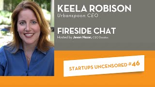 Fireside Chat with Urbanspoon CEO, Keela Robison - Startups Uncensored #46