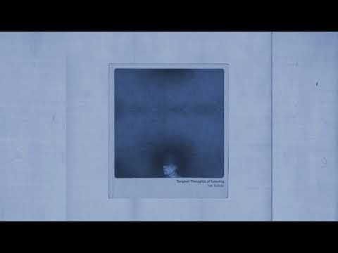 Tangled Thoughts of Leaving - No Tether [Full Album]