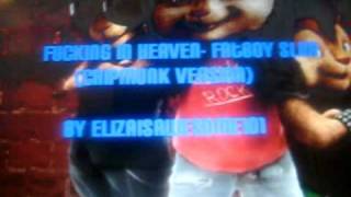 Fatboy Slim Fucking in Heaven Chipmunk Version