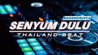 Download lagu BASSMUSIXCA - Senyum Dulu (ThailandBeat) mp3