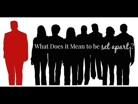 ARE YOU BEING SET APART?