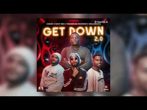 Get Down 2.0 – Chizzo x Shay Moc x Rezano Da Warrior x Khilarnana | Amapiano 2025 (Official Track)