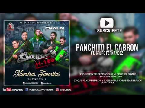 Grupo H100 Ft Grupo Fernandez - Panchito El Cabron