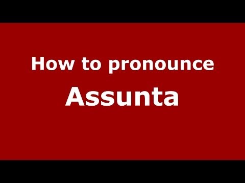 How to pronounce Assunta (Italian/Italy)  - PronounceNames.com