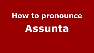 How to pronounce Assunta
