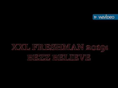 XXL FRESHMAN 2019: BEZZ BELIEVE