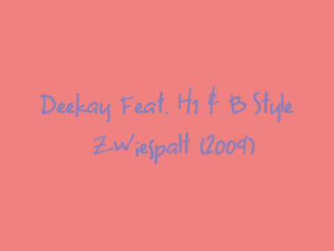 Deekay Feat. H1 & B-Style - Zwiespalt
