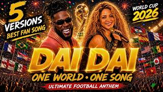 Which DAI DAI Fan Song Wins? TOP 5 DAI DAI SHAKIRA x BURNA BOY Style | FIFA World Cup Anthem 2026 MQDEFAULT Thumbnail
