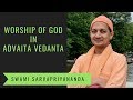 Worship of God in Advaita Vedanta | Swami Sarvapriyananda