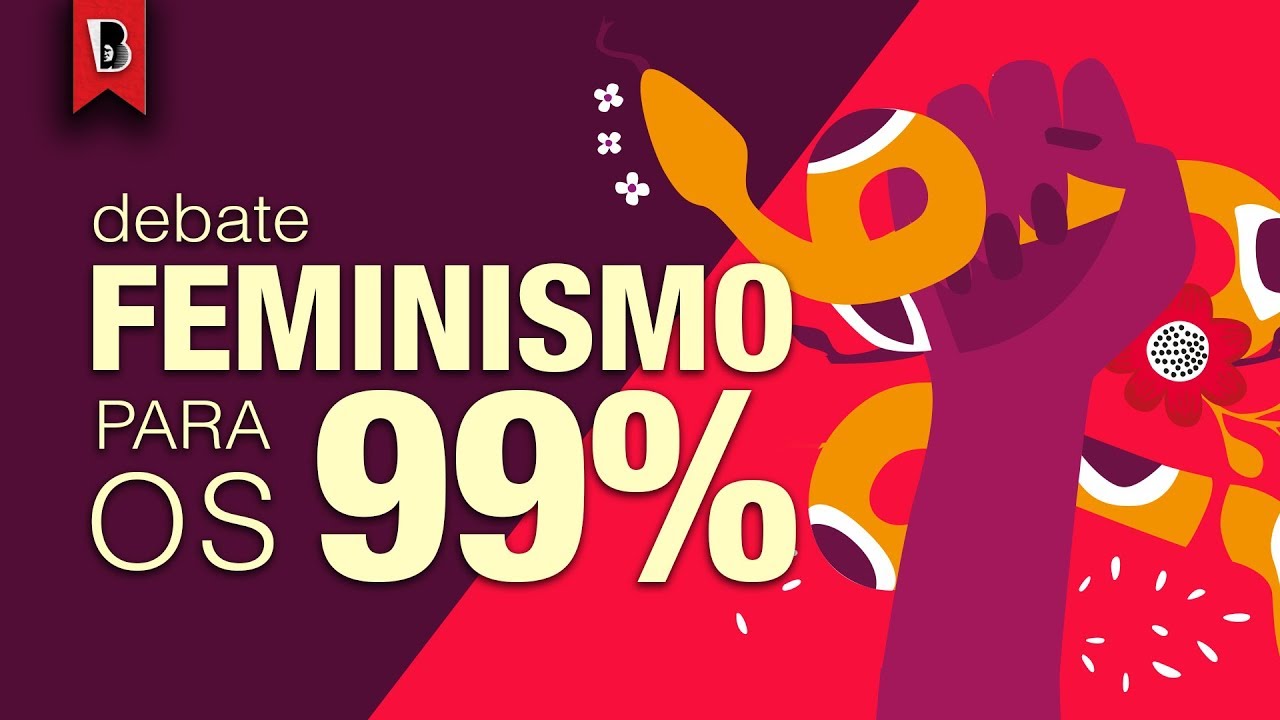 Desafios de um feminismo para os 99% | Debate completo