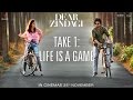 Dear Zindagi Take 1