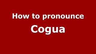 How to pronounce Cogua