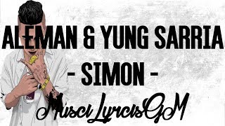 YUNG SARRIA & ALEMAN - Simon - (LETRA)
