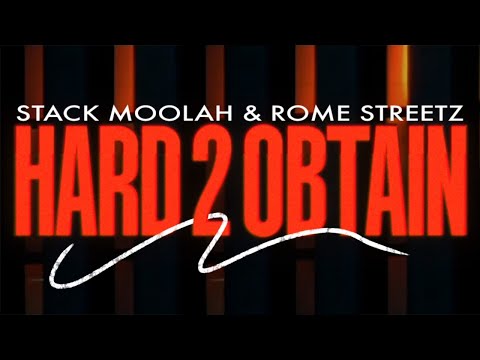 Stack Moolah & Rome Streetz - Hard 2 Obtain