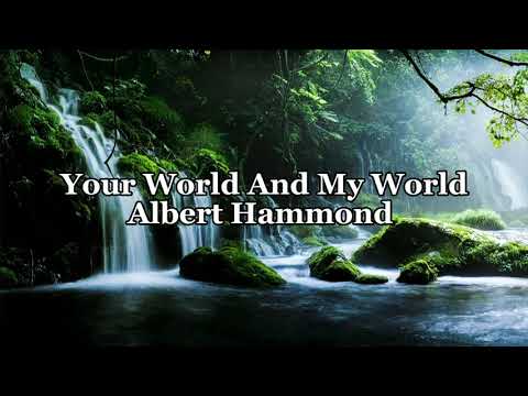 Your World Is My World - Albert Hammond | Lyrics