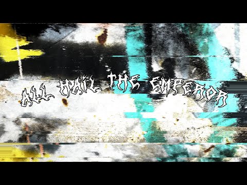 Video thumbnail for ALL HAIL THE EMPEROR