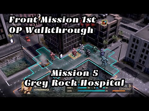 Front Mission 1st OP Walkthrough Mission 5  - Grey Rock Hospital