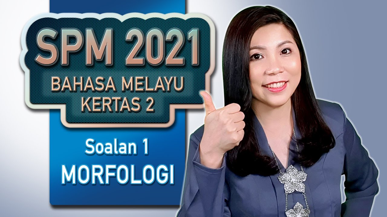 [#1 MORFOLOGI] Kertas Peperiksaan Sebenar SPM 2021 Bahasa Melayu (Kertas 2)