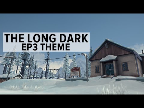 Episode 3 'Crossroads Elegy' Theme - The Long Dark OST