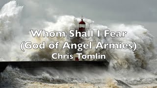 Whom Shall I Fear (God of Angel Armies) Lyrics  Chris Tomlin
