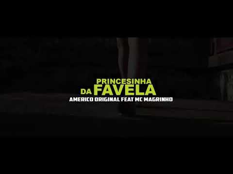 AMERICO ORIGINAL FEAT MC MAGRINHO - PRINCESINHA DA FAVELA CLIPE EXCLUSIVO 2020