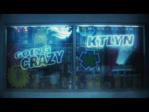 Ktlyn – GOING CRAZY (Official Lyric Video)