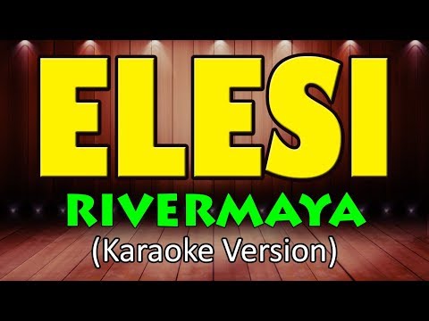 ELESI - Rivermaya (HD Karaoke)