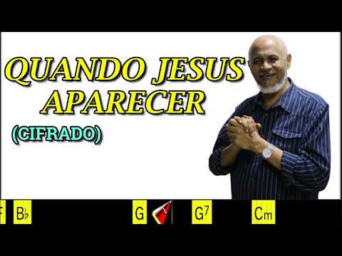 QUANDO JESUS APARECER - 272. HARPA CRISTÃ- (CIFRADO) - Carlos josé