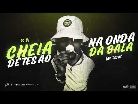 CHEIA DE TESÃO 😏 NA ONDA DA BALA 🍬DJ P7 X@MCDELUXOFICIAL