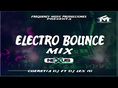 Electro Bounce Mix 2021 By Dj Lex ID Ft Cueretia Dj - Frequency Músic Producciones