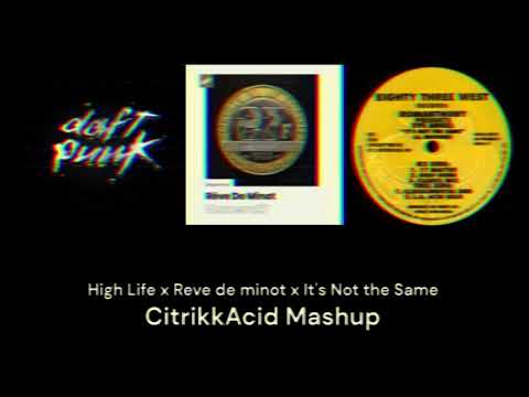 Daft Punk x Numero 27 x Romanthony (High Life, Rêve de Minot, It's Not The Same) | CitrikkAcid