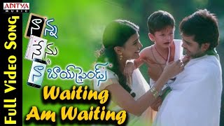 Waiting Am Waiting Full Video Song  Naanna Nenu Na