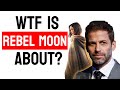 WTF is Rebel Moon about?