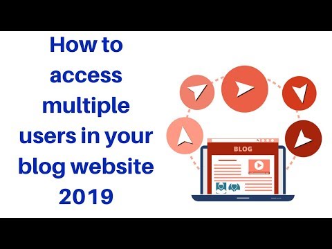 How to access multiple users in your blog website 2019