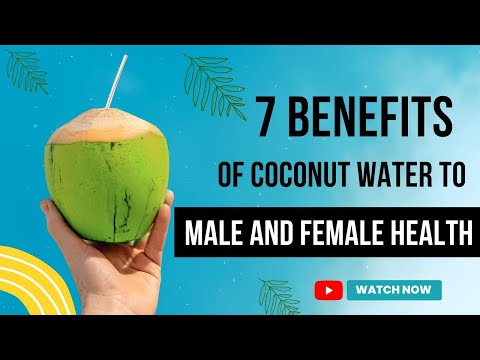 7 Benefits Of Coconut Water to Male and Female Health
