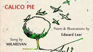 CALICO PIE - song by Milarevan /(Edward Lear's poem)