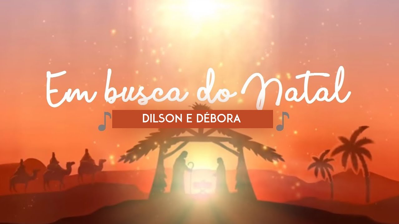 Dilson e Débora - Em Busca do Natal (Clipe)