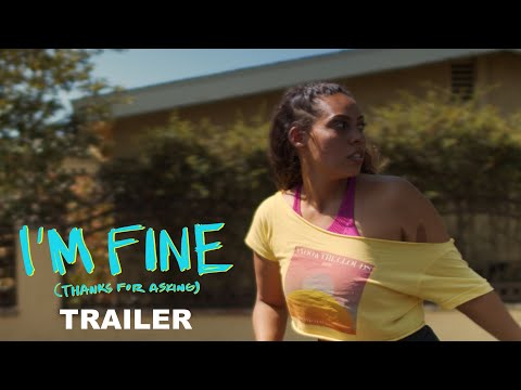 I’m Fine (Thanks For Asking) Trailer