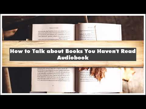 Pierre Bayard How to Talk about Books You Haven't Read Audiobook