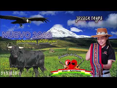 JESSICA TAYPE /GRAUINAS DE CORAZON- GRAUINO MAQT'A TORIL 2022