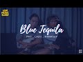 Blue Tequila / Lofi Pay Pỏng #5