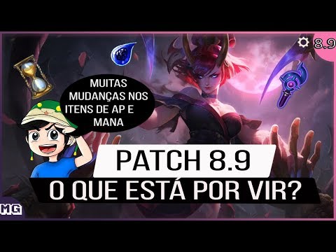 🔴 PATCH 8.9 - Mudanças DRÁSTICAS na MANA e ITENS AP - Veja o que está por vir + Buff LUX e Nerf WW