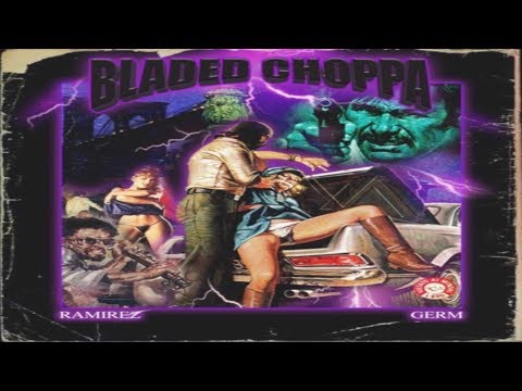 RAMIREZ x Germ - Bladed Choppa (Prod. by Mikey The Magician)