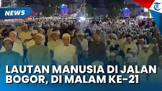 Lautan Manusia Penuhi Jalan Empang Bogor di Malam Ke-21 Ramadhan Demi Lailatul Qadar