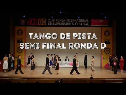 2018 KOREA INTERNATIONAL TANGO CHAMPIONSHIP - Tango de Pista Semi Final Ronda D (2018.06.03)