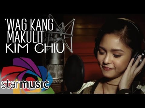 'Wag Kang Makulit - Kim Chiu (Lyrics)