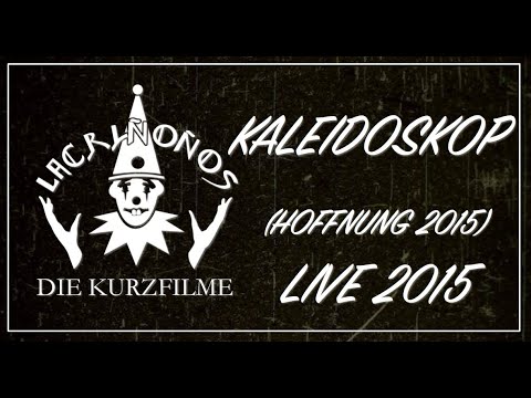 KALEIDOSKOP (HOFFNUNG 2015 - LIVE 2015) I LACRIMOSA (Die Kurzfilme)