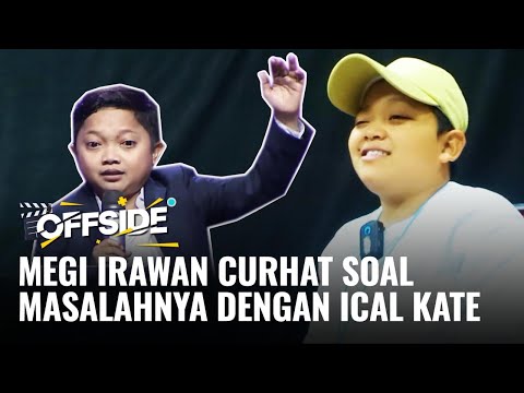 Curhatan Megi Irawan tentang Perseteruannya dengan Ical Kate - Offside