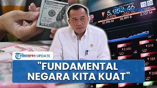 Pemerintah Buka Suara soal Rupiah Terus Melemah: Kita Memiliki Fundamental yang Kuat