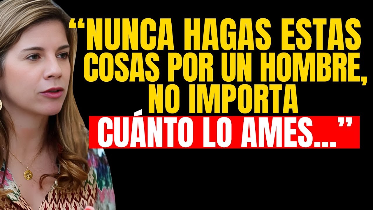 Nunca hagas ESTAS cosas por un hombre, no importa cuánto lo ames... | Marian Rojas Estapé